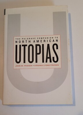 The Palgrave Companion to North American Utopias by John W Friesen Hardcovr 2004