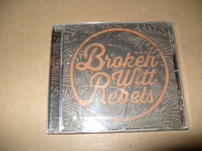 Broken Witt Rebels by Broken Witt Rebels  2017 cd New & Sealed (C20)