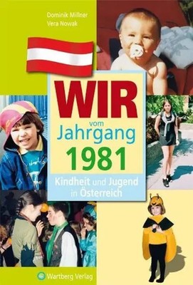 Dominik Millner (u. a.) | Wir vom Jahrgang 1981 - Kindheit und Jugend in...