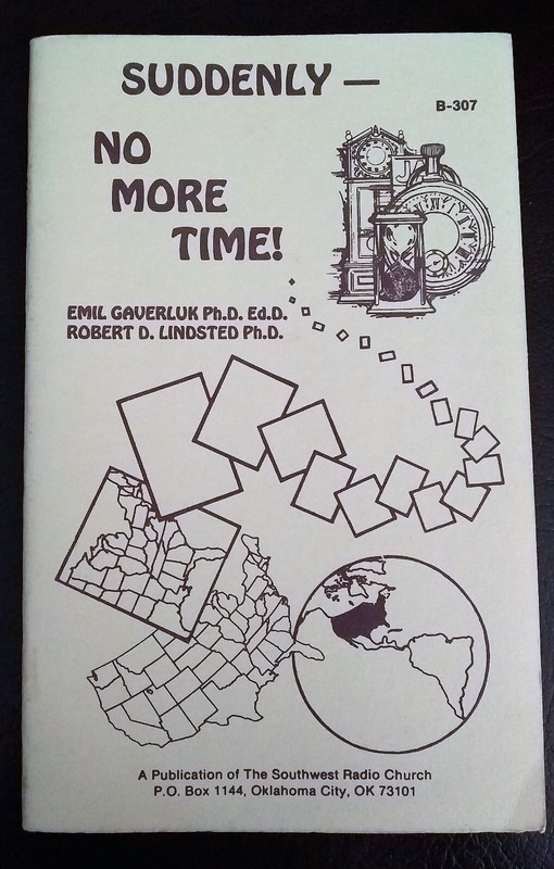 SUDDENLY, NO MORE TIME! EMIL GAVERLUK ROBERT LINDSTED SOUTHWEST RADIO CHURCH EUC