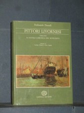 Donzelli - Pittori livornesi 1900-1950. La Scuola Labronica del Novecento - C...
