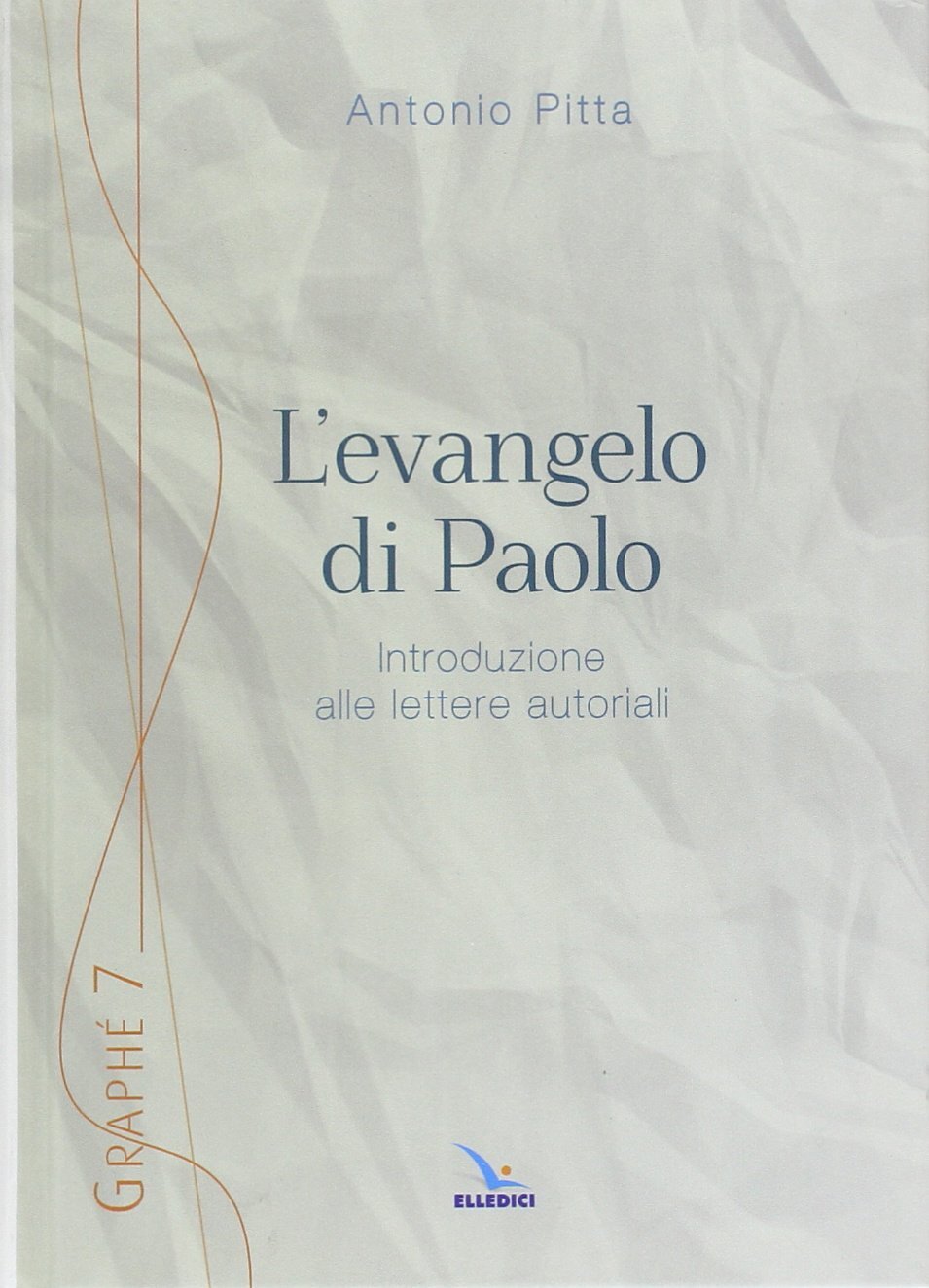 Libri Antonio Pitta - L'Evangelo Di Paolo. Introduzione Alle Lettere Autoriali