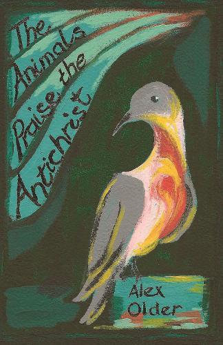 Thumbnail - Alex Older The Animals Praise The Antichrist (taschenbuch)