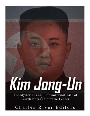Charles River Editors Dan Gallagher Kim Jong-un (Taschenbuch)