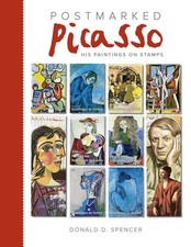 Postmarked Picasso: His Paintings on Stamps by Donald Spencer