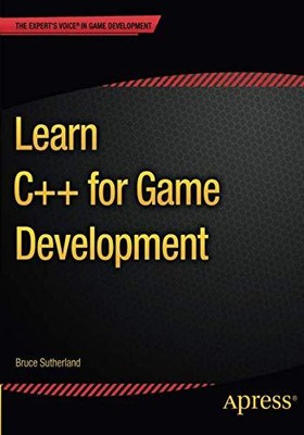 Learn C++ for Game Development, Sutherland, Bruce