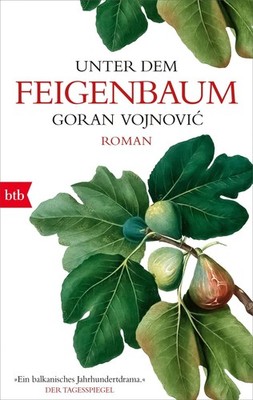 Unter dem Feigenbaum Goran Vojnovic