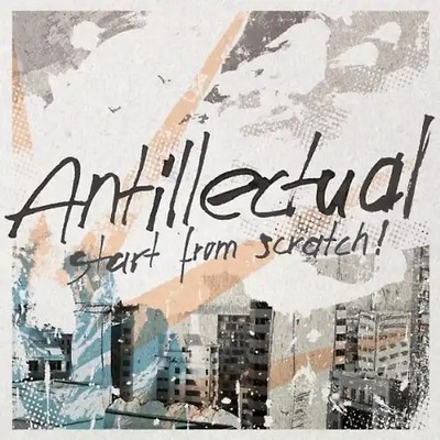 Antillectual - Start from Scratch