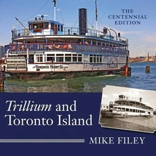 Trillium and Toronto Island: The Centennial Edition by Mike Filey (English) Pape