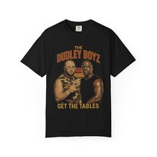 Dudley Boyz “Get The Tables” Wrestling T-Shirt - Retro WWE ECW Legends Tee
