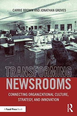The Lean Newsroom: A Manifesto for Media Change Jonathan Groves New Book