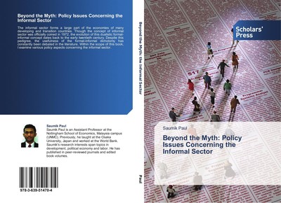 Beyond the Myth: Policy Issues Concerning the Informal Sector Saumik Paul