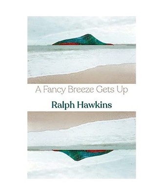 A Fancy Breeze Gets Up, Ralph Hawkins