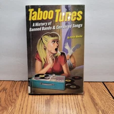 Taboo Tunes : A History of Banned Bands and Censored Songs Peter