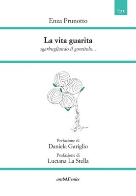 Enza Prunotto Daniela Garigli La vita guarita. Sgarbugli (Paperback) (UK IMPORT)