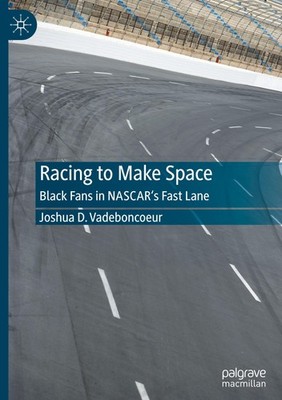 Racing to Make Space, Joshua D. Vadeboncoeur
