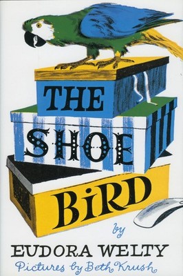 The Shoe Bird by Eudora Welty