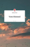 Barbara Prinz | Vom Himmel. Life Is A Story - Story.One | Buch | Deutsch (2020)