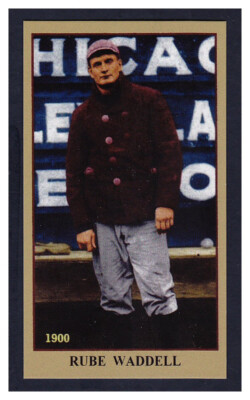 RUBE WADDELL, LOUISVILLE / 1900 CENTENNIAL SERIES MILLER PRESS / NM + COND.