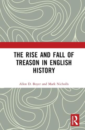 The Rise and Fall of Treason in English History by Allen Boyer Hardcover Book - Picture 1 of 1
