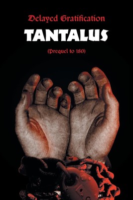 Delayed Gratification Tantalus (Prequel to Delayed Gratification 180) McAna Buch