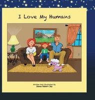 I Love My Humans | Poppy The Pink Poodle | James Robert Jay | Englisch | Buch