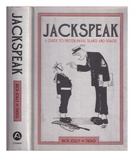 JOLLY, RICK Jackspeak: a guide to British mar...