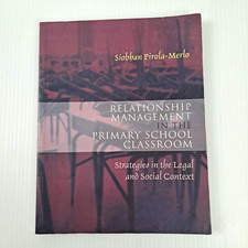 Relationship Management in the Primary School Classroom Textbook S Pirola-Merlo