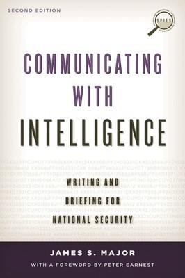 Communicating with Intelligence: Writing and Briefing for National Security