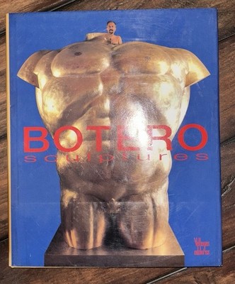 Botero Sculptures by Botero, Fernando 1st Edition 1998 Hardcover Large Book