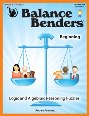 Balance Benders Beginning, Logic and Algebraic Reasoning Puzzles Workbook Gr 2-6