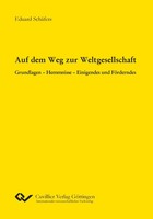 Eduard SchäFers | Auf Dem Weg Zur Weltgesellschaft. Grundlagen - Hemmnisse -...