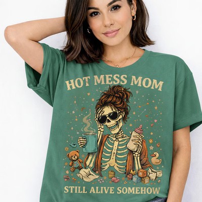 Hot Mess Mom Skeleton Funny Tired Humor Comfort T-Shirt Women
