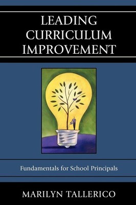 Leading Curriculum Improvement: Fundamentals for School Principals