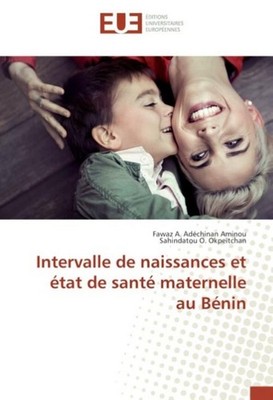 Intervalle de naissances et état de santé maternelle au Bénin Fawaz A. Adéchinan