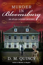 Murder in Bloomsbury: An Atlas Catesby Mystery - paperback Quincy, D. M.
