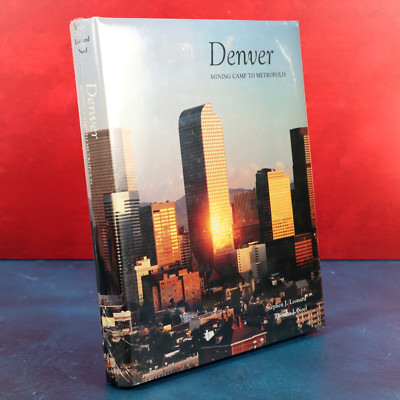 Denver Mining Camp To Metropolis Stephen Leonard Hardcover Book Vtg 1990 Sealed