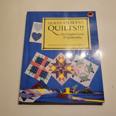 Quilts! Quilts!! Quilts!!! Complete Guide to Quiltmaking. - Diana McClun,PB 1988