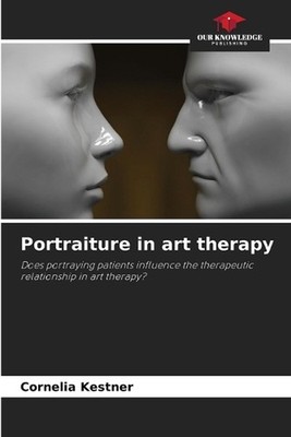 Portraiture in art therapy by Cornelia Kestner Paperback Book