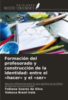 FormacióN Del Profesorado Y ConstruccióN De La Identidad: Entre El 'Hacer' Y...