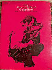 THE HOWARD ROBERTS GUITAR BOOK 1971 BY H ROBERTS & J STEWART THE HOWARD ROBERTS GUITAR BOOK 1971 BY H ROBERTS & J STEWART