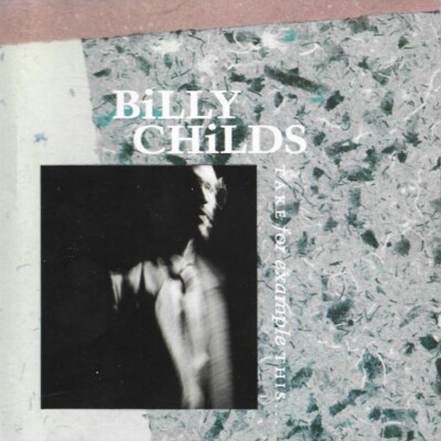 Billy Childs - Take For Example This... CD #G2043935
