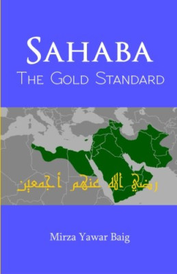 Sahaba The Gold Standard - Paperback NEW Baig, Mirza Yaw 01/05/2016