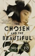 The Chosen and the Beautiful - hardcover, Nghi Vo, 9781250784780