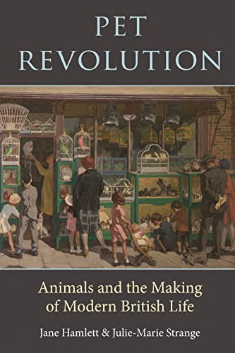 Julie-Marie Strange - Pet Revolution Animals And The Making Of Moder - G245Z-image