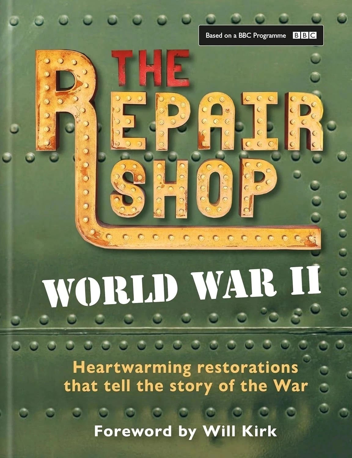The Repair Shop: World War II: Heartwarming restorations by  Jayne Dowle