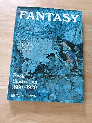 Fantasy: Book Illustration, 1860-1920, Peppin, Brigid HB 1975 