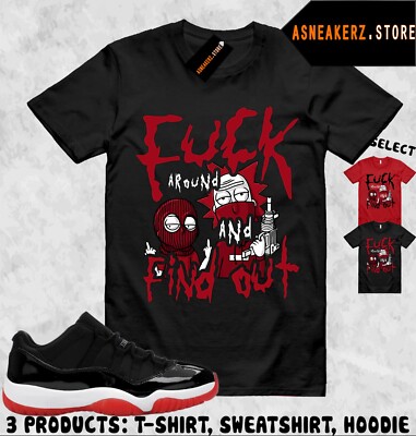 Shirt Matching AJ 11 Low Bred 2025 Match Sneaker Fck Around Rick Morty T-Shirt