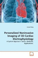 Linwei Wang | Personalized Noninvasive Imaging Of 3D Cardiac Electrophysiology