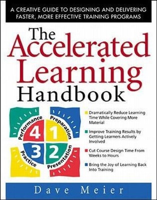 The Accelerated Learning Handbook: A Creative Guide to Designing and Delivering